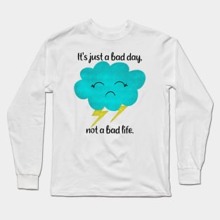 It's just a bad day, not a bad life - thunder cloud Long Sleeve T-Shirt